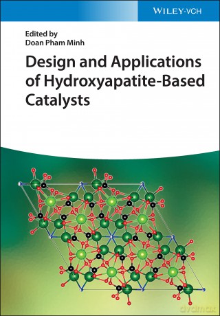 Design and Applications of Hydroxyapatite-Based Catalysts - Doan Pham Minh [KSIĄŻKA]