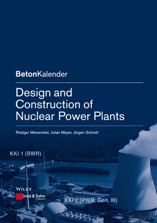 Design and Construction of Nuclear Power Plants (Beton-Kalender Series) - Rüdiger Meiswinkel [KSIĄŻKA]
