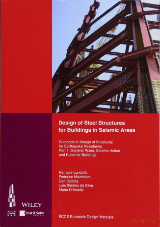 Design of Steel Structures for Buildings in Seismic Areas: Eurocode 8: Design of Structures for Earthquake Resistance. Part 1: General Rules, Seismic Action and Rules for Buildings - ECCS - European Convention for Constructional Steelwork [KSIĄŻKA]