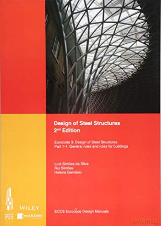 Design of Steel Structures: Eurocode 3: Designof Steel Structures, Part 1-1: General Rules and Rules for Buildings, 2nd Edition (Eccs Eurocode Design Manuals) - ECCS - European Convention for Constructional Steelwork [KSIĄŻKA]