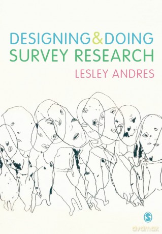 Designing and Doing Survey Research - Lesley Andres [KSIĄŻKA]