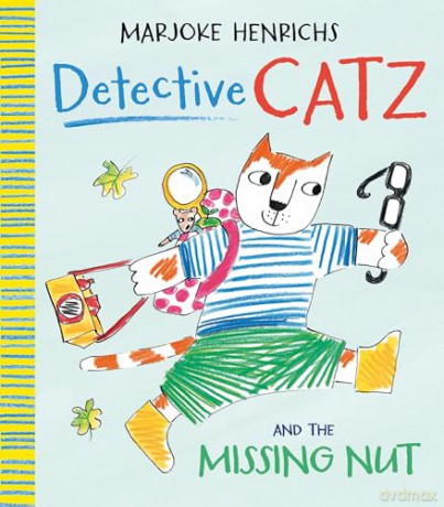 Detective CATZ and the Missing Nut: self-affirming children's picture book about the importance of kindness - Marjoke Henrichs [KSIĄŻKA]