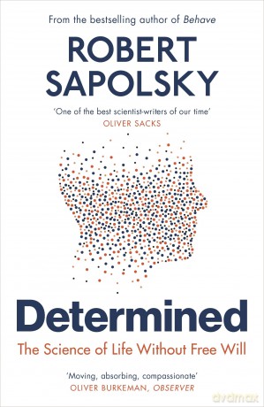 Determined: The Science of Life Without Free Will - Robert M Sapolsky [KSIĄŻKA]