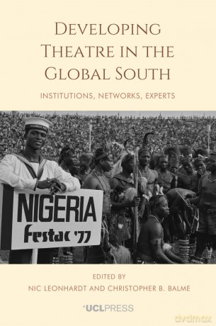 Developing Theatre in the Global South: Institutions, networks, experts - Nic Leonhardt [KSIĄŻKA]