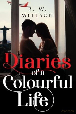 Diaries of a Colourful Life - R.W. Mittson [KSIĄŻKA]