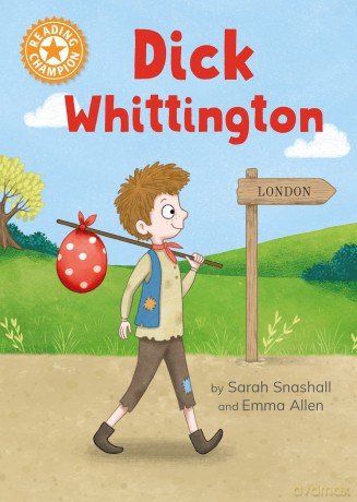 Dick Whittington: Independent Reading Orange 6 (Reading Champion) - Sarah Snashall [KSIĄŻKA]