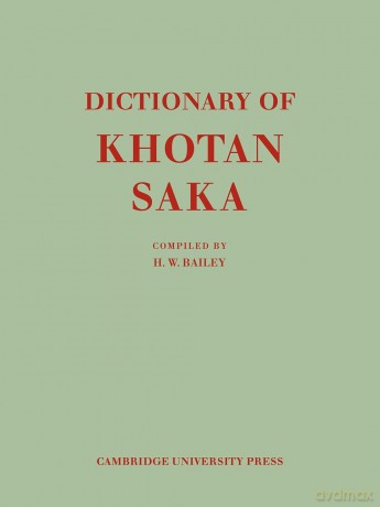 Dictionary of Khotan Saka - Harold Walter Bailey [KSIĄŻKA]