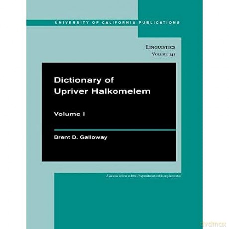 Dictionary of Upriver Halkomelem: Volume 141 (UC Publications in Linguistics) - Brent Douglas Galloway [KSIĄŻKA]
