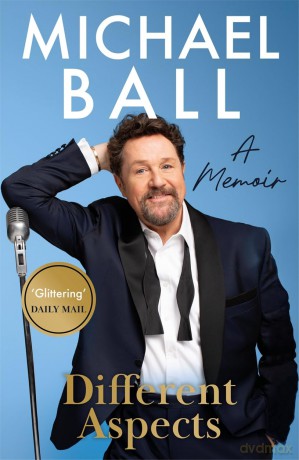 Different Aspects: The magical memoir from the West End legend - Michael Ball [KSIĄŻKA]