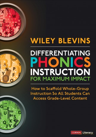Differentiating Phonics Instruction for Maximum Impact: How to Scaffold Whole-Group Instruction So All Students Can Access Grade-Level Content (Corwin Literacy) - Wiley W. Blevins [KSIĄŻKA]
