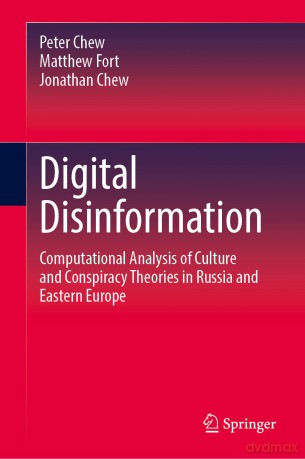 Digital Disinformation: Computational Analysis of Culture and Conspiracy Theories in Russia and Eastern Europe - Peter Chew [KSIĄŻKA]