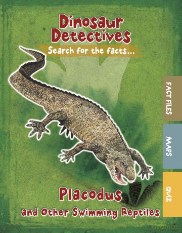 Dinosaur Detectives: Placodus and Other Swimming Reptiles - Tracey Kelly [KSIĄŻKA]