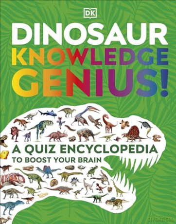 Dinosaur Knowledge Genius!: A Quiz Encyclopedia to Boost Your Brain (DK Knowledge Genius) - Dk [KSIĄŻKA]