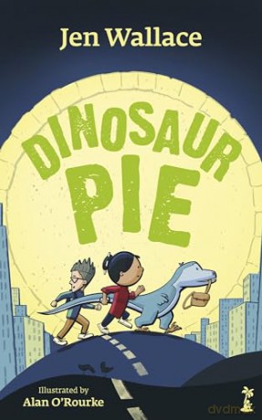 Dinosaur Pie: hilarious and heartwarming illustrated children's chapter book - Jen Wallace [KSIĄŻKA]