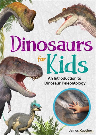 Dinosaurs for Kids: An Introduction to Dinosaur Paleontology (Simple Introductions to Science) - James Kuether [KSIĄŻKA]