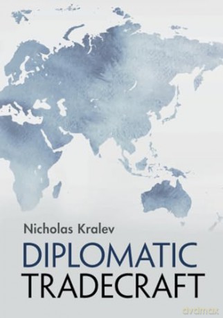 Diplomatic Tradecraft - Nicholas Kralev [KSIĄŻKA]