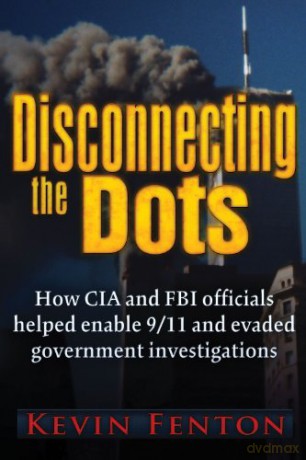 DISCONNECTING THE DOTS: How 9/11 Was Allowed to Happen - K Fenton [KSIĄŻKA]