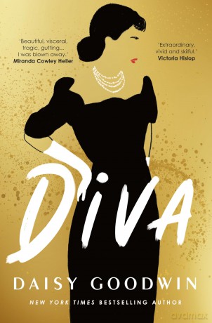 Diva: Brand-new for 2024! Bestselling Daisy Goodwin returns with a heartbreaking, powerful novel about the legendary Maria Callas - Daisy Goodwin [KSIĄŻKA]