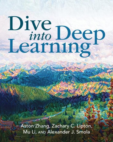 Dive into Deep Learning - Aston Zhang [KSIĄŻKA]