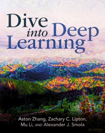 Dive into Deep Learning - Aston Zhang [KSIĄŻKA]