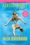 Divine Secrets of the YA-YA Sisterhood: A Novel - Rebecca Wells [KSIĄŻKA]