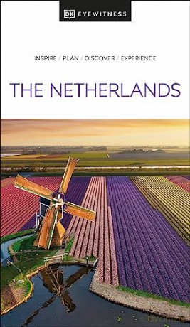 DK Eyewitness The Netherlands (Travel Guide) - Dk Eyewitness [KSIĄŻKA]