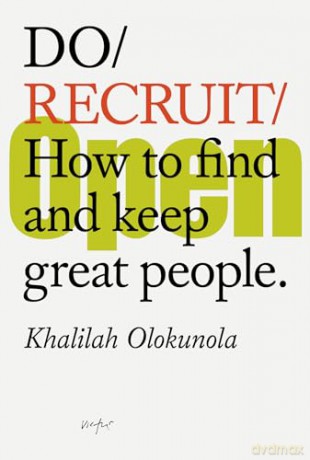 Do Recruit: How to find and keep great people.: 39 (Do Books) - Khalilah Olokunola [KSIĄŻKA]