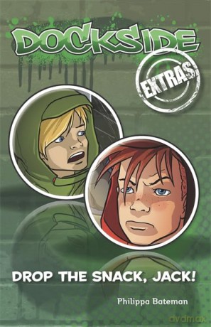 Dockside Extras: Drop the Snack, Jack! (Stage 2, Book 4) - Philippa Bateman [KSIĄŻKA]