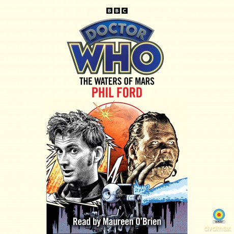 Doctor Who: The Waters of Mars: 10th Doctor Novelisation - Phil Ford [KSIĄŻKA]