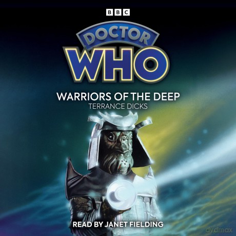 Doctor Who: Warriors of the Deep: 5th Doctor Novelisation - Terrance Dicks [KSIĄŻKA]