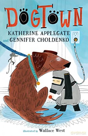 Dogtown: 1 (Dogtown Book) - Katherine Applegate [KSIĄŻKA]
