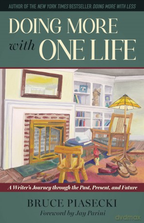 Doing More with One Life: A Writer's Journey through the Past, Present, and Future - Bruce Piasecki [KSIĄŻKA]