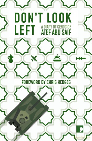 Don't Look Left: A Diary of Genocide - Atef Abu Saif [KSIĄŻKA]