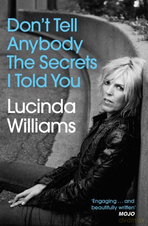 Don't Tell Anybody the Secrets I Told You - Lucinda Williams [KSIĄŻKA]