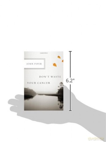 Don't Waste Your Cancer - John Piper [KSIĄŻKA]