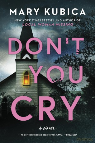 Don't You Cry: A Thrilling Suspense Novel from the Author of Local Woman Missing - Mary Kubica [KSIĄŻKA]