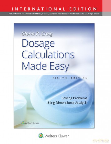 Dosage Calculations Made Easy: Solving Problems Using Dimensional Analysis - Gloria Pearl Craig [KSIĄŻKA]