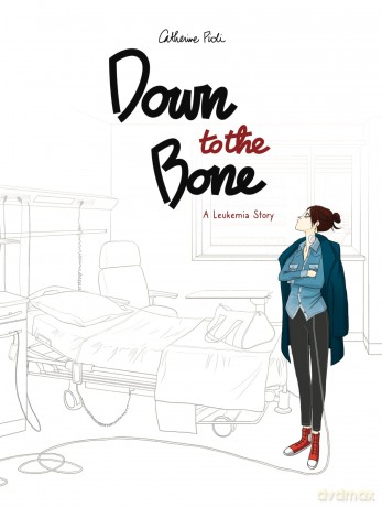 Down to the Bone: A Leukemia Story - Catherine Pioli [KSIĄŻKA]