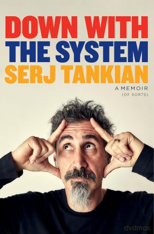 Down with the System: The highly-awaited memoir from the System Of A Down legend - Serj Tankian [KSIĄŻKA]