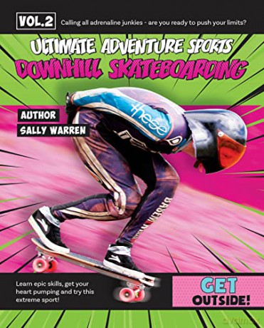 Downhill Skateboarding (Ultimate Adventure Sports): Volume 2 - Sally Warren [KSIĄŻKA]