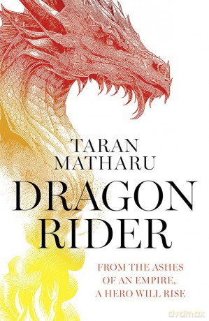 Dragon Rider: Discover the instant Sunday Times bestseller full of dragons and magic - Taran Matharu [KSIĄŻKA]