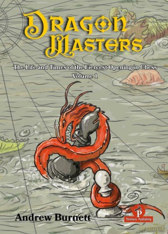 DragonMasters - Volume 1: The Life and Times of the Fiercest Opening in Chess (Dragonmasters, 1) - Andrew Burnett [KSIĄŻKA]