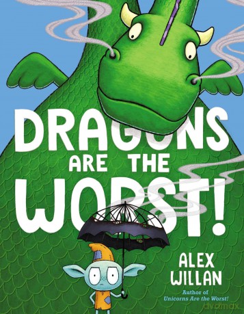 Dragons Are the Worst! (The Worst! Series) - Alex Willan [KSIĄŻKA]