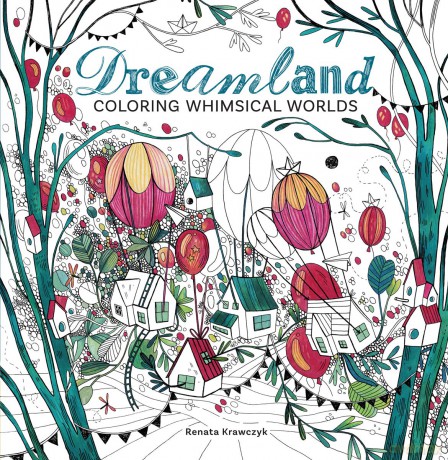 Dreamland: Coloring Whimsical Worlds - Renata Krawczyk [KSIĄŻKA]