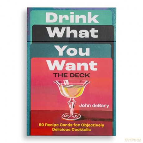Drink What You Want: The Deck: 50 Recipe Cards for Objectively Delicious Cocktails - John deBary [KSIĄŻKA]