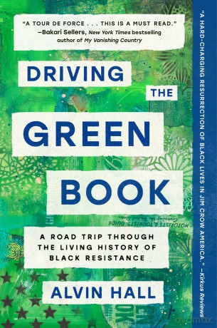 Driving the Green Book: A Road Trip Through the Living History of Black Resistance - Hall Alvin [KSIĄŻKA]