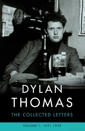 Dylan Thomas: The Collected Letters Volume 1: 1931-1939 - Dylan Thomas [KSIĄŻKA]