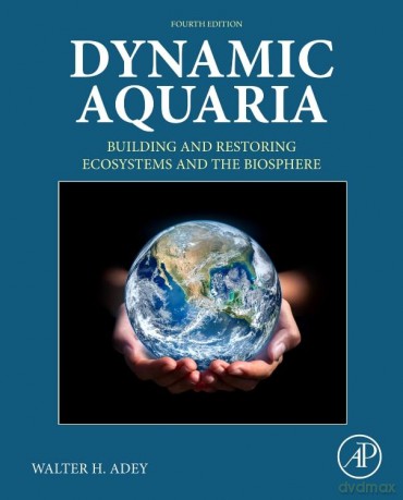Dynamic Aquaria: Building and Restoring Ecosystems and the Biosphere - Andre Hue [KSIĄŻKA]