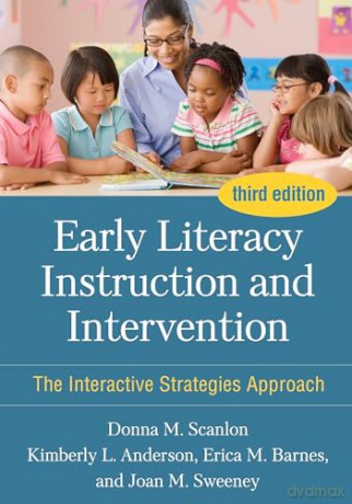Early Literacy Instruction and Intervention, Third Edition: The Interactive Strategies Approach (Solving Problems in the Teaching of Literacy) - Donna M. Scanlon [KSIĄŻKA]