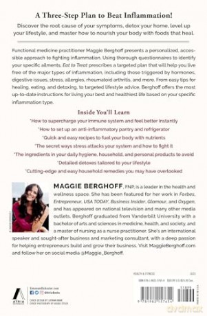 Eat to Treat: A Three-Step Plan to Reduce Inflammation, Detoxify Your Life, and Heal Your Body - Maggie Berghoff [KSIĄŻKA]